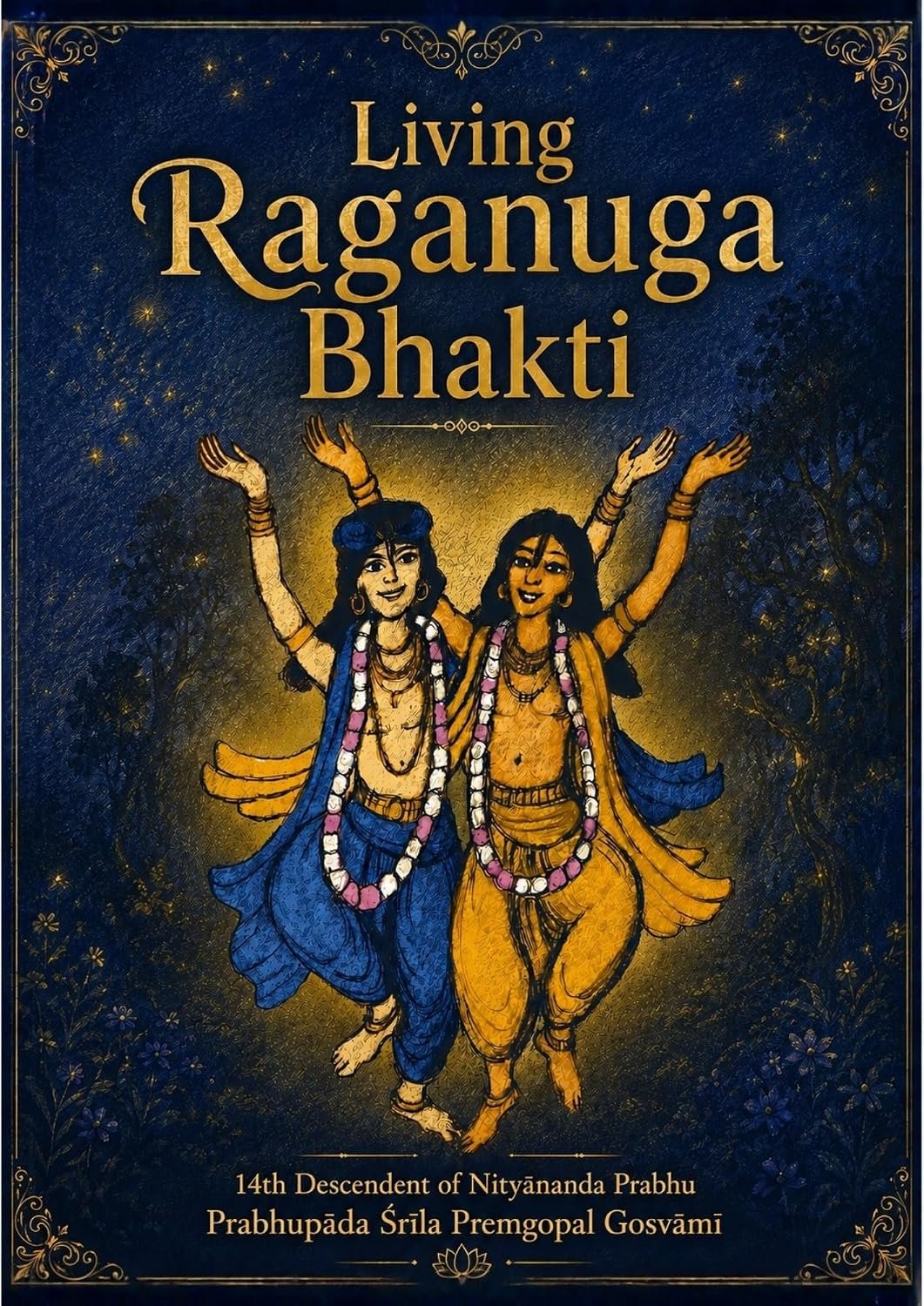 LIVING RĀGĀNUGA BHAKTI