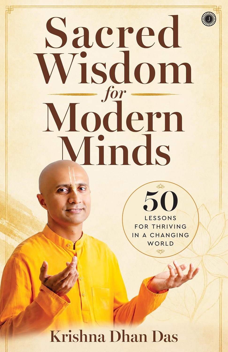 Sacred Wisdom for Modern Minds: 50 Lessons for Thriving in a Changing World